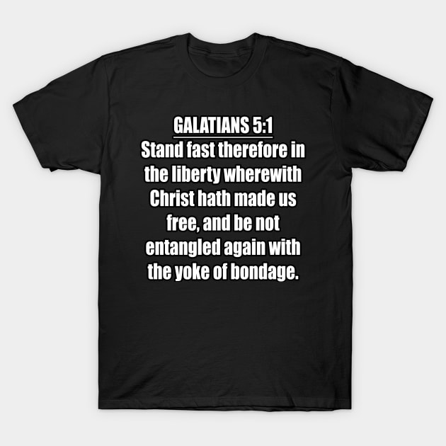 Galatians 5:1  King James Version (KJV) T-Shirt by Holy Bible Verses